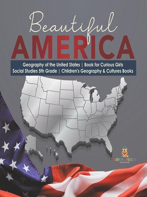 cover image of Beautiful America--Geography of the United States--Book for Curious Girls--Social Studies 5th Grade--Children's Geography & Cultures Books